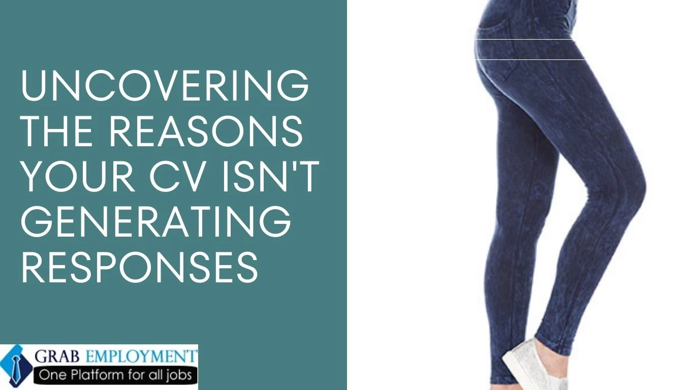 Uncovering the Reasons Your CV Isn't Generating Responses-grabemployment