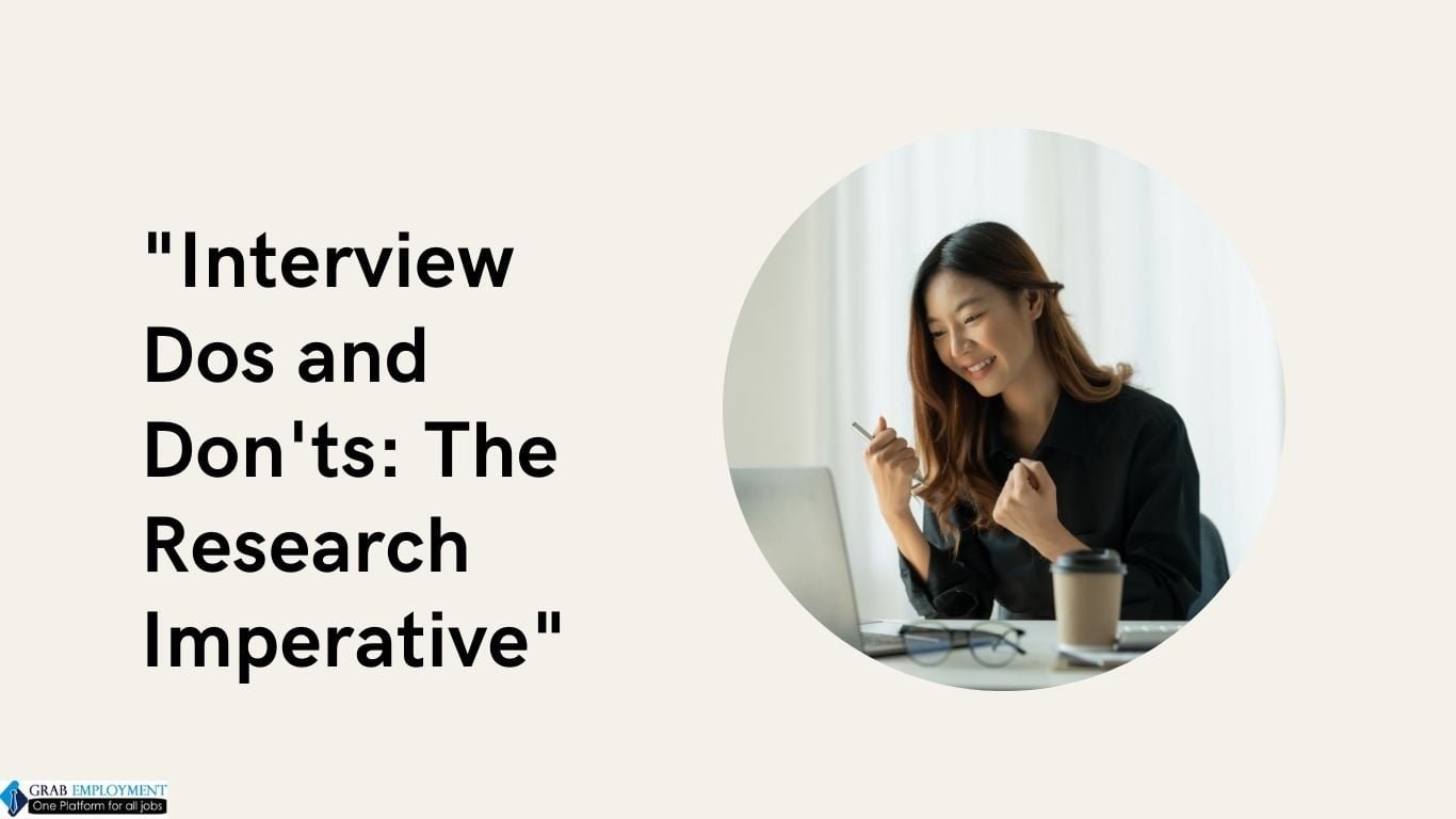 Interview Dos and Don'ts The Research Imperative-grabemployment