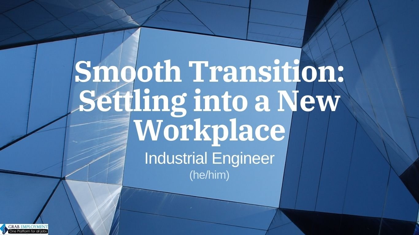 Smooth Transition Settling into a New Workplace-grabemployment