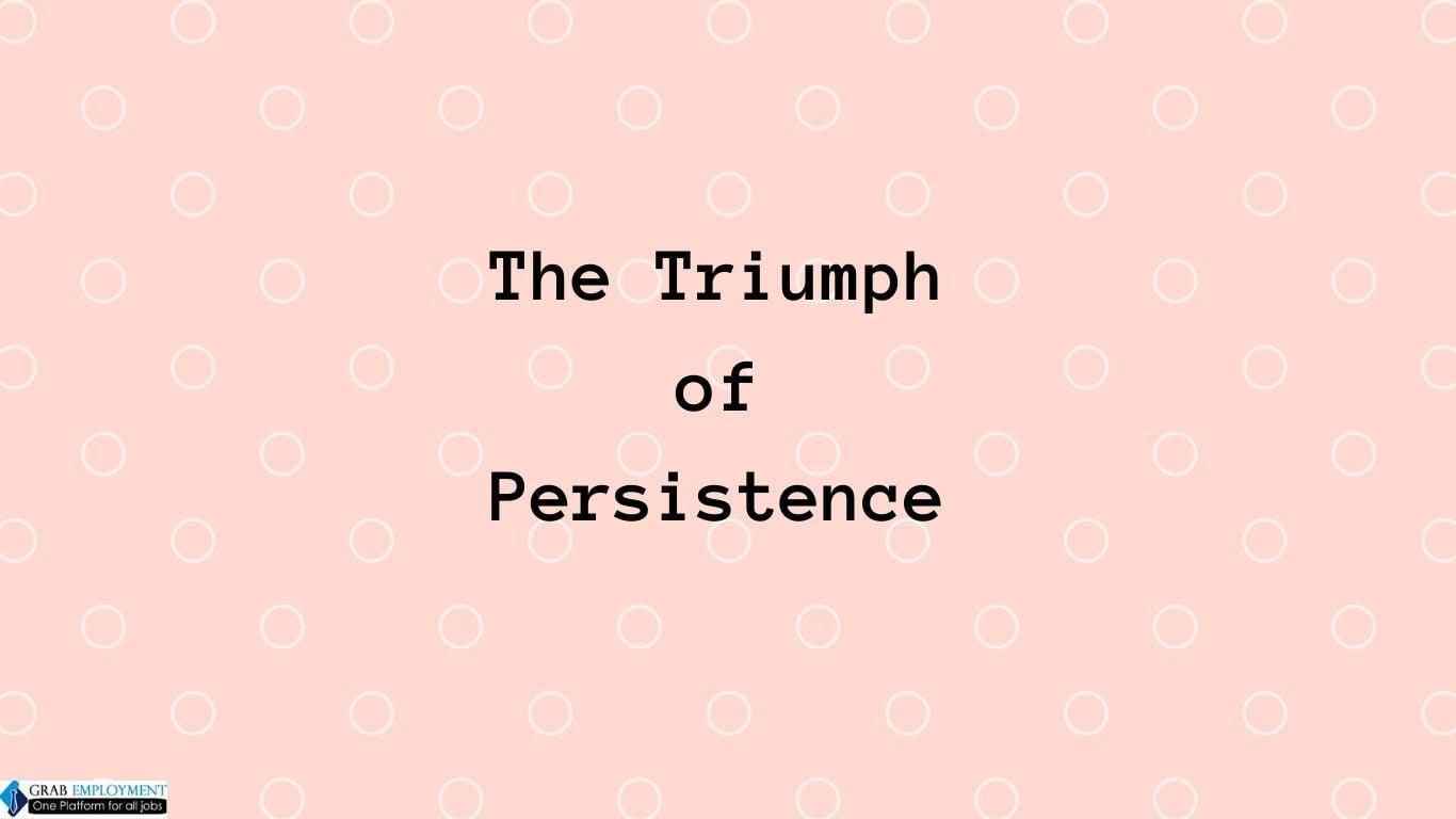 The Triumph of Persistence-grabemployment