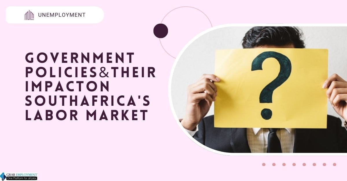 Navigating Unemployment Government Policies and Their Impact on South Africa's Labor Market.grabemployment