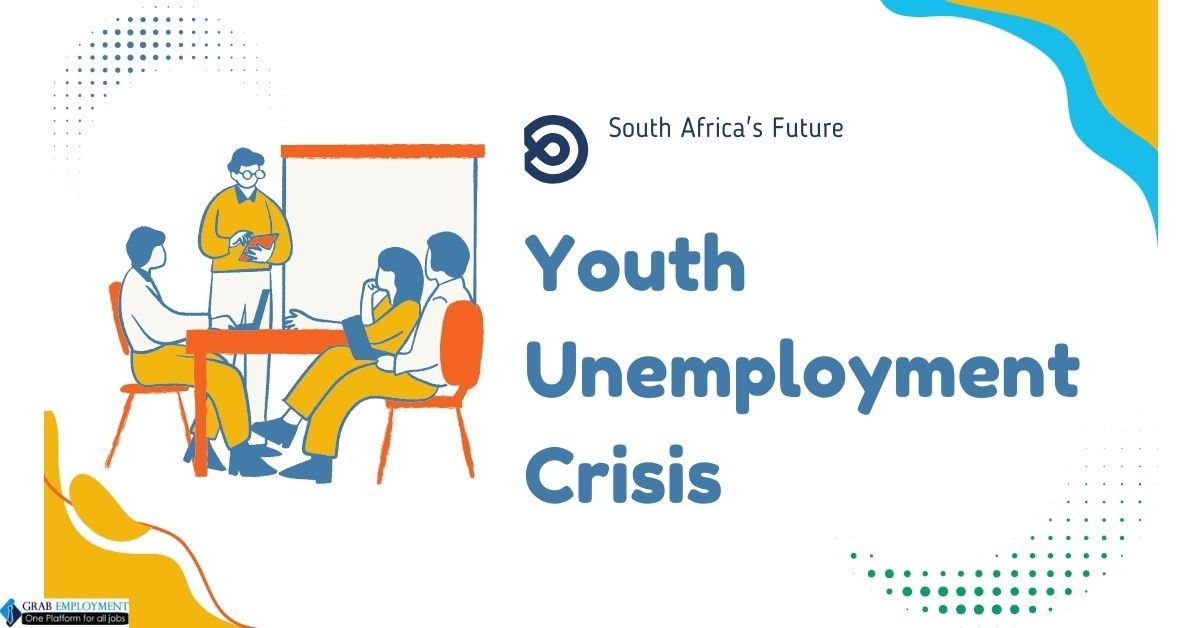The Youth Unemployment Crisis Implications for South Africa's Future.grabemployment