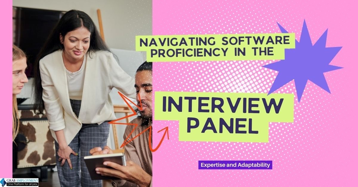 Navigating Software Proficiency in the Interview Panel: Showcasing Your Expertise and Adaptability 1 Navigating Software Proficiency in the Interview Panel-grabemployment