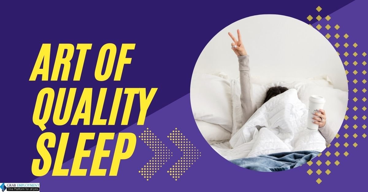 The Art of Getting Quality Sleep-grabemployment.com