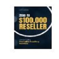 Zero to $100,000 Reseller How to Start a Profitable Reselling Business