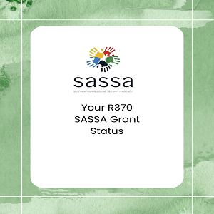 Understanding Your R370 SASSA Grant Status