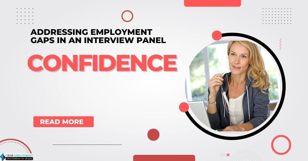 Addressing Employment Gaps in an Interview Panel Strategies for Transparency and Confidence.