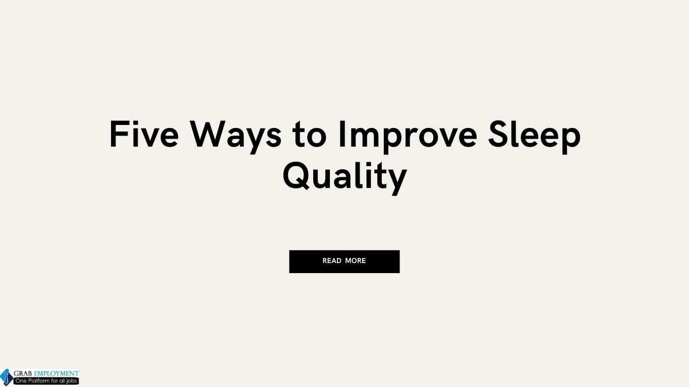 Five Ways to Improve Sleep Quality-grabemployment