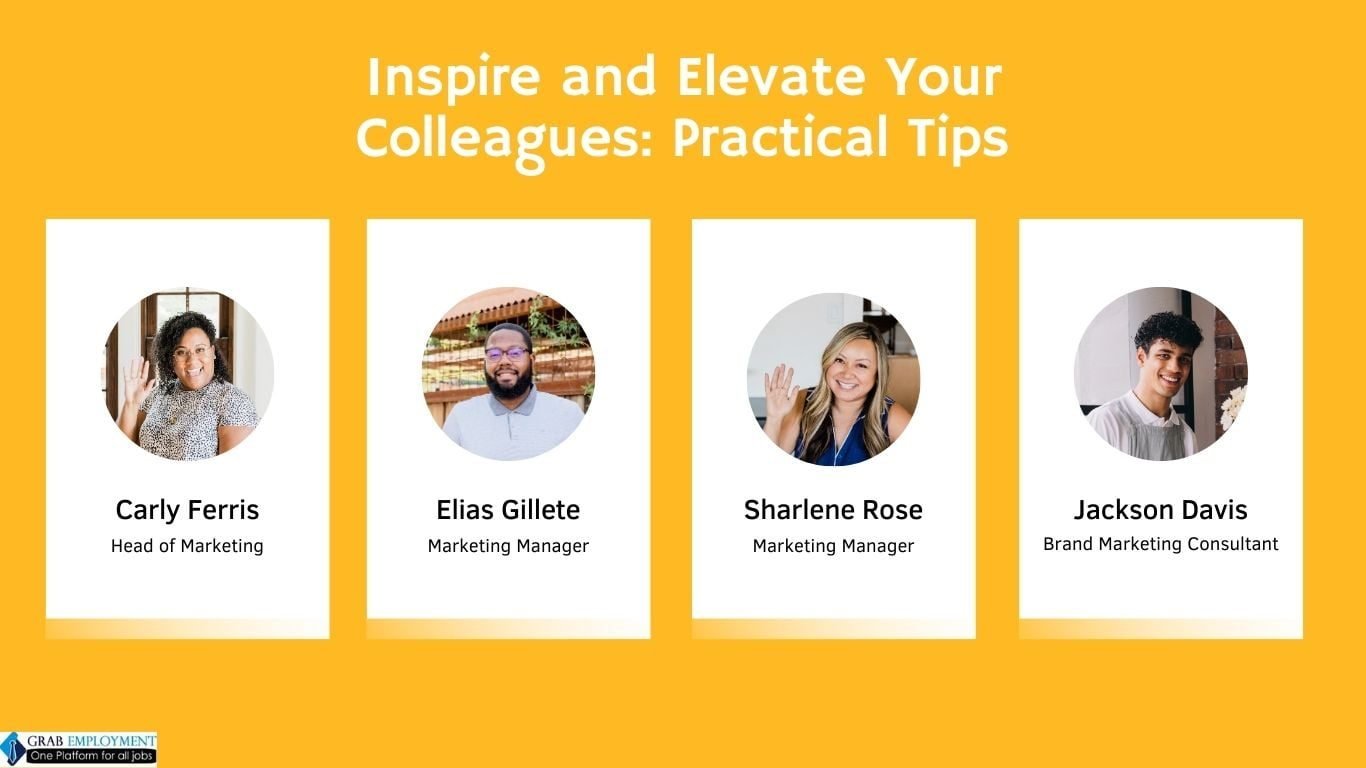 Inspire and Elevate Your Colleagues Practical Tips-grabemployment
