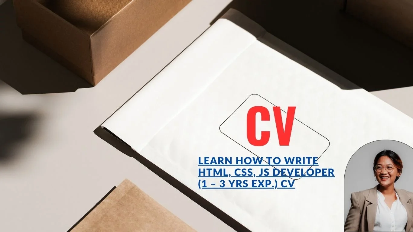 Learn how to write HTML, CSS, JS Developer (1 – 3 Yrs Exp.) CV-grabemployment