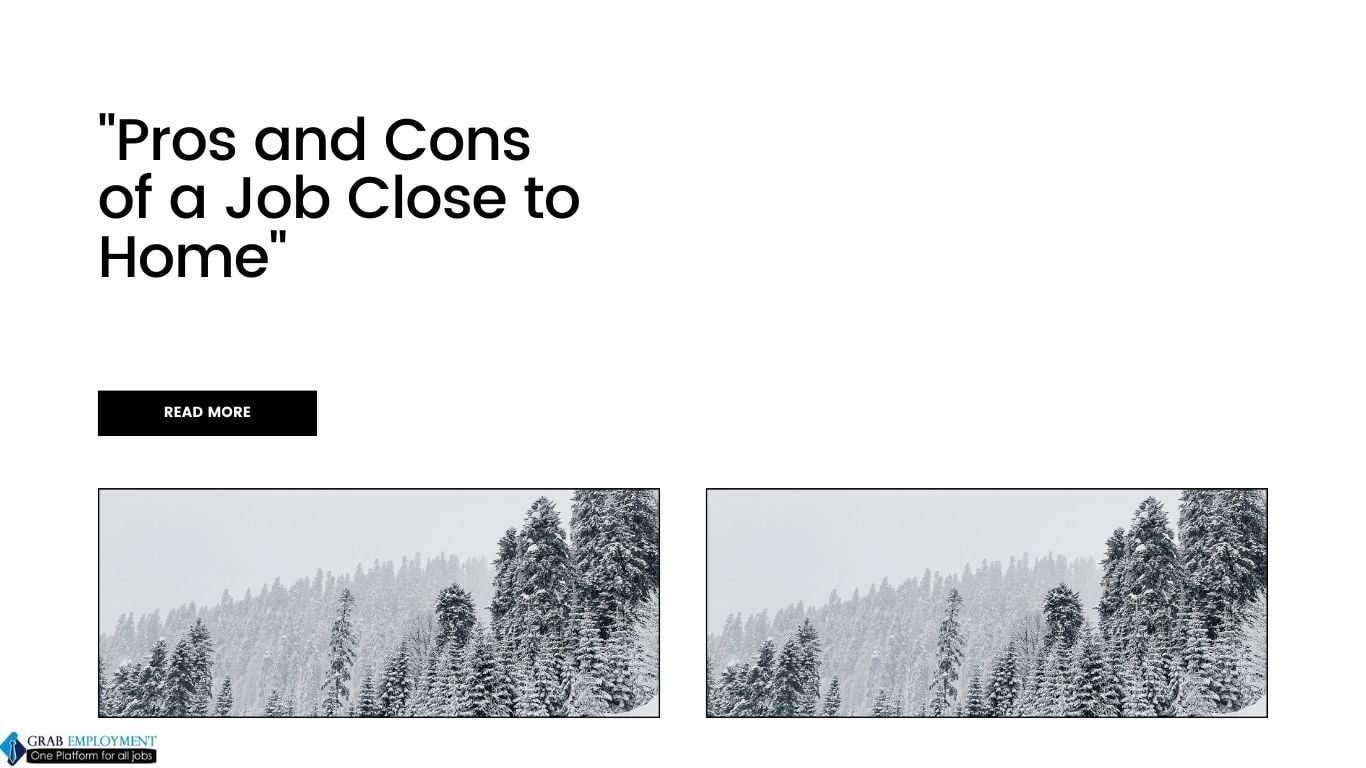 Pros and Cons of a Job Close to Home-grabemployment