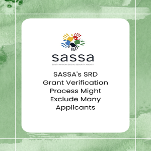 SASSA's SRD Grant Verification Process Might Exclude Many Applicants@grabemployment.com