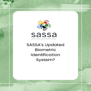 SASSA's Updated Biometric Identification System