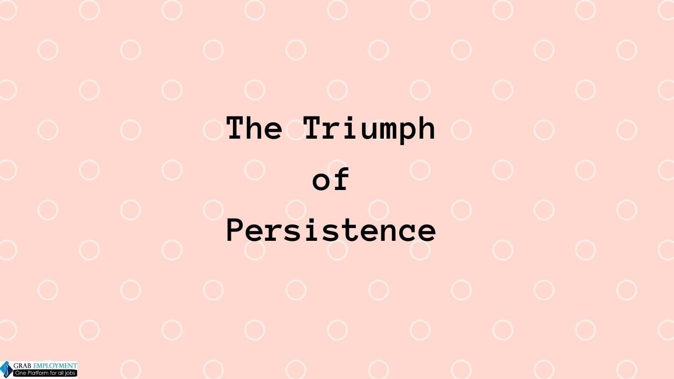 The Triumph of Persistence-grabemployment